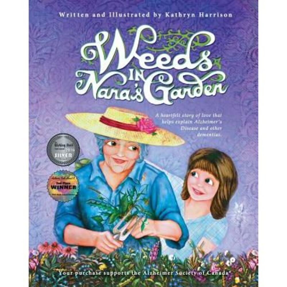 Weeds in Nana's Garden: A heartfelt story of love that helps explain Alzheimer's
